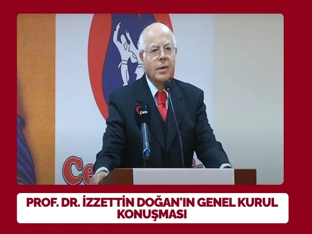 Prof. Dr. İzzettin Doğan'ın Genel Kurul Konuşması